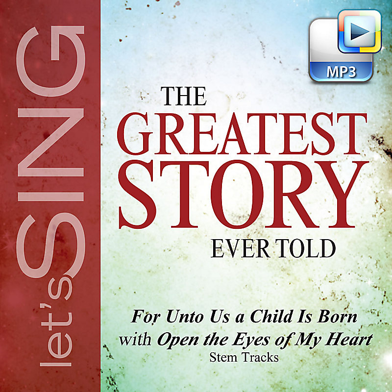 For unto Us a Child Is Born with Open the Eyes of My Heart - Downloadable Stem Tracks