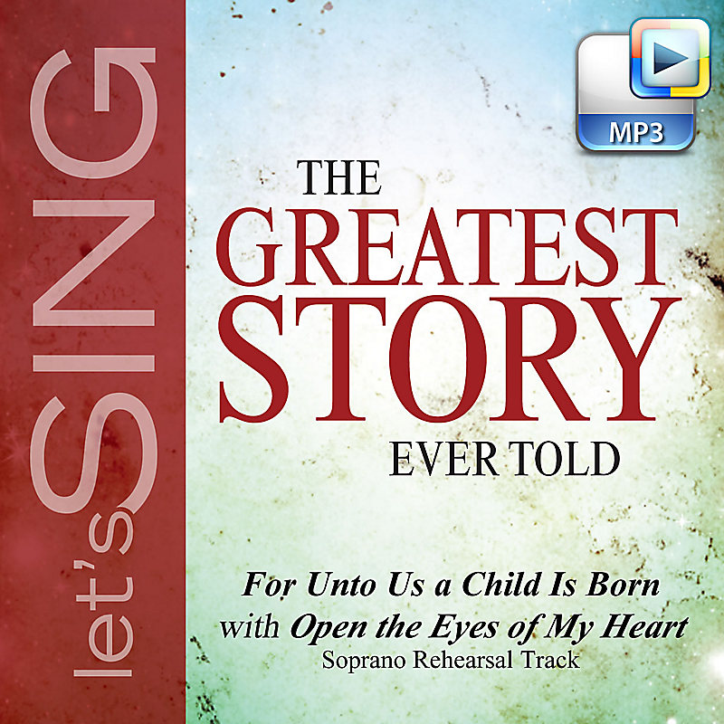 For unto Us a Child Is Born with Open the Eyes of My Heart - Downloadable Soprano Rehearsal Track