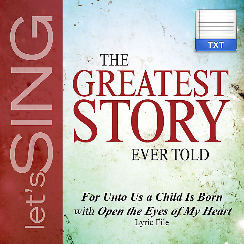 For unto Us a Child Is Born with Open the Eyes of My Heart - Downloadable Lyric File