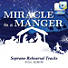 Miracle in a Manger - Downloadable Soprano Rehearsal Tracks (FULL ALBUM)