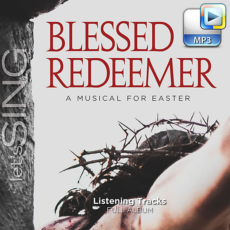 Blessed Redeemer - Downloadable Listening Tracks (FULL ALBUM)