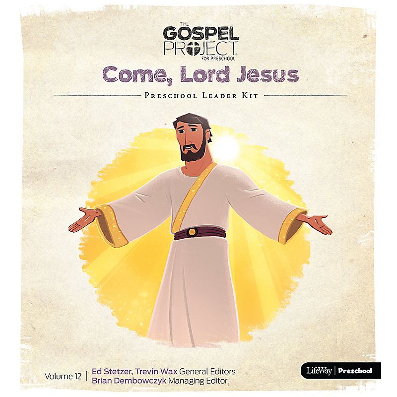 The Gospel Project for Preschool: Preschool Leader Kit - Volume 12: Come, Lord Jesus