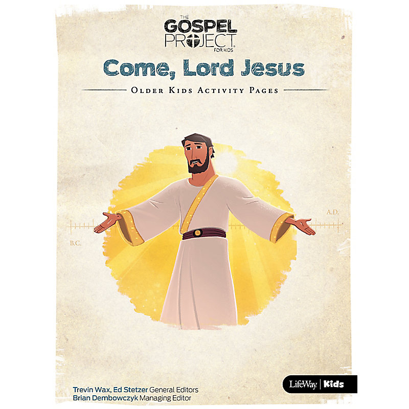 The Gospel Project for Kids: Older Kids Activity Pages - Volume 12: Come, Lord Jesus