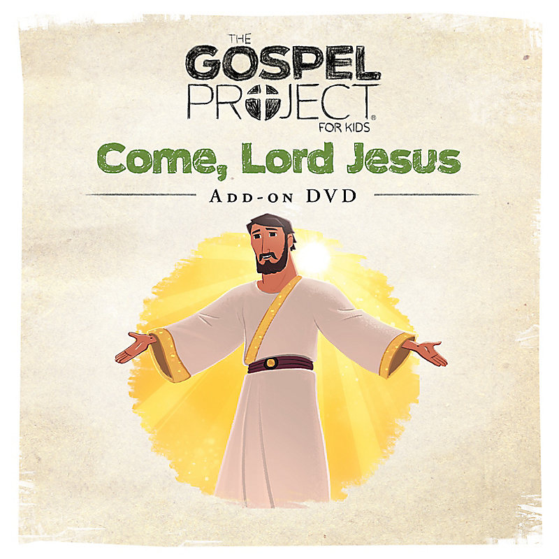 The Gospel Project for Kids: Kids Leader Kit Add-on DVD - Volume 12: Come, Lord Jesus