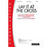 Lay It at the Cross - Downloadable Anthem (Min. 10)