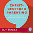 Christ-Centered Parenting - Group Use Video Bundle - Buy