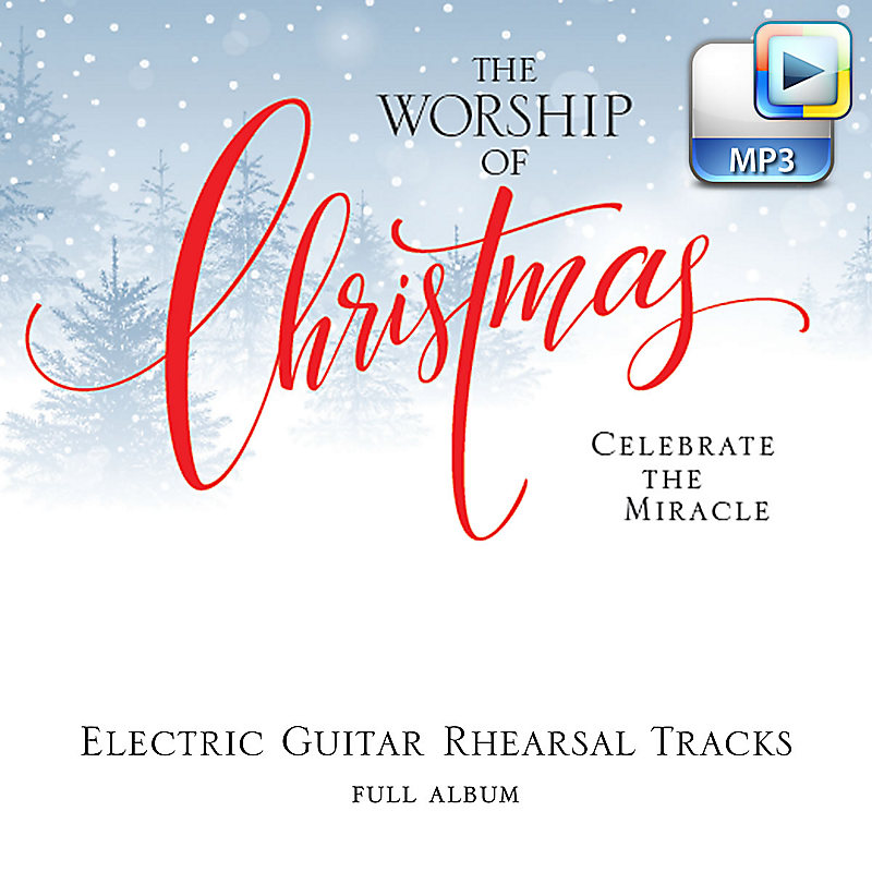 The Worship of Christmas - Downloadable Electric Guitar Rehearsal Tracks (FULL ALBUM)