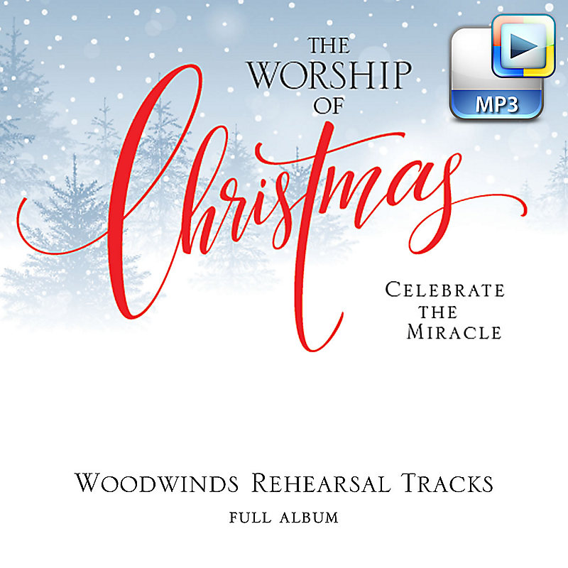 The Worship of Christmas - Downloadable Woodwinds Rehearsal Tracks (FULL ALBUM)
