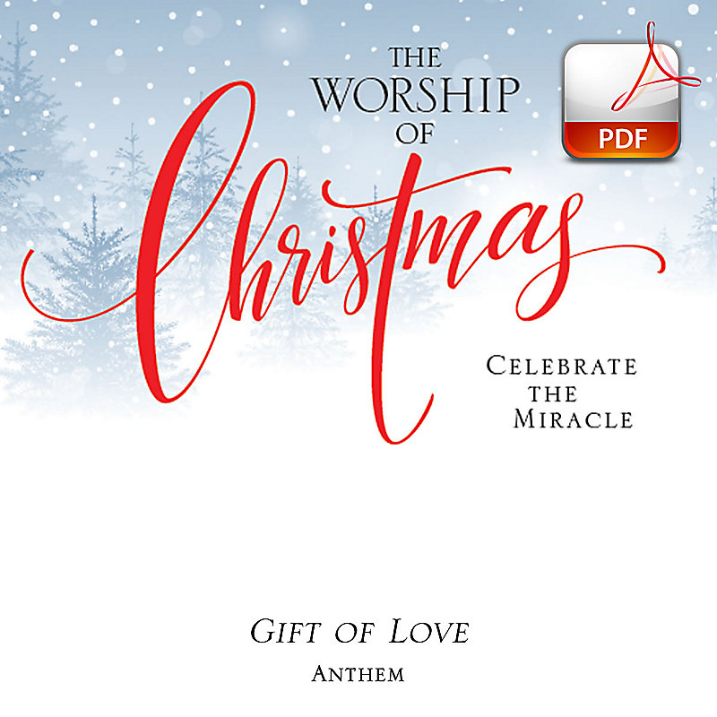 Gift of Love - Downloadable Anthem (Min. 10)