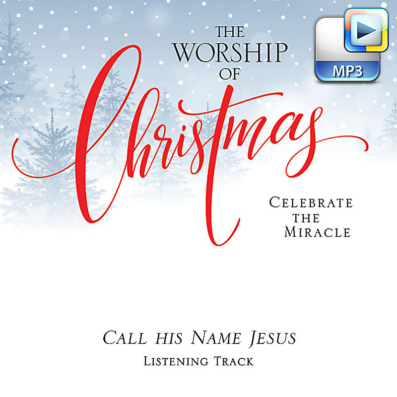 Call His Name Jesus - Downloadable Listening Track