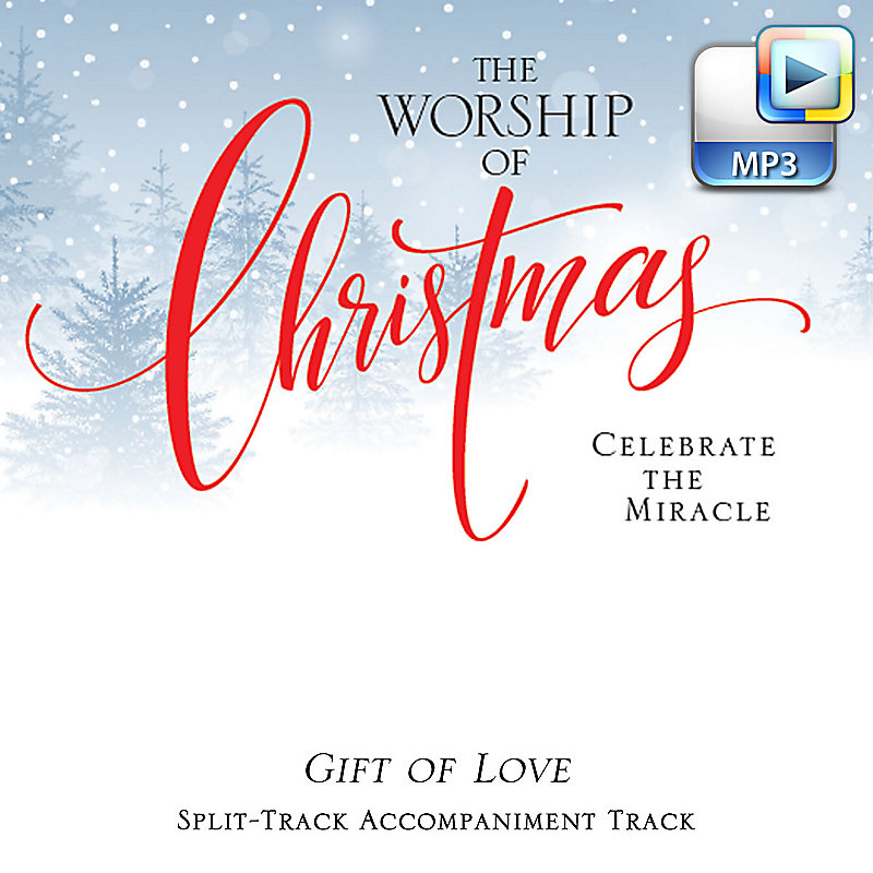 Gift of Love - Downloadable Split-Track Accompaniment Track