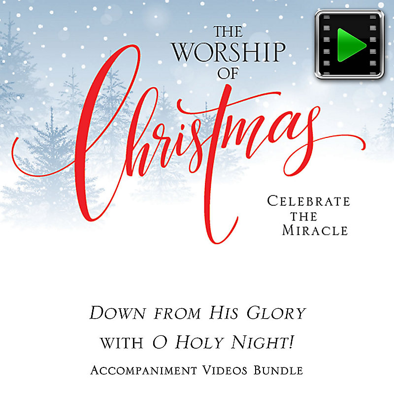 Down from His Glory with O Holy Night! - Downloadable Accompaniment Video Bundle