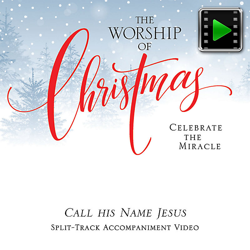 Call His Name Jesus - Downloadable Split-Track Accompaniment Video