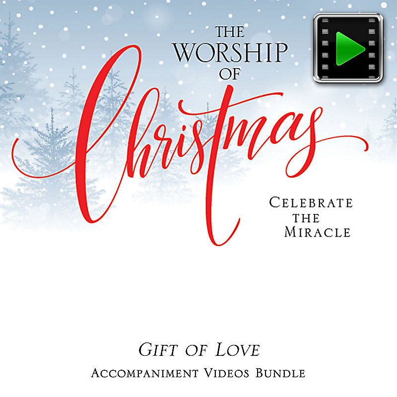 Gift of Love - Downloadable Accompaniment Videos Bundle