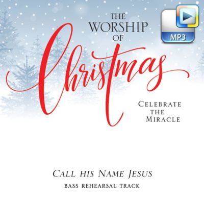 Call His Name Jesus - Downloadable Bass Rehearsal Track