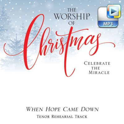 When Hope Came Down - Downloadable Tenor Rehearsal Track