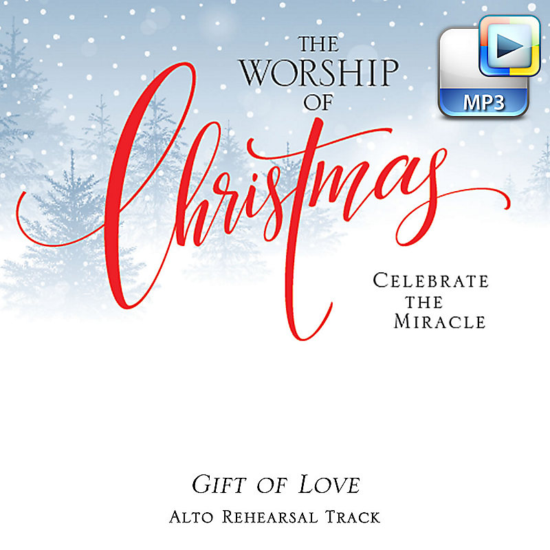 Gift of Love - Downloadable Alto Rehearsal Track