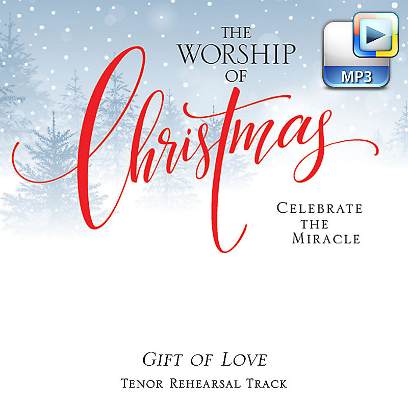 Gift of Love - Downloadable Tenor Rehearsal Track