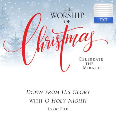 Down from His Glory with O Holy Night! - Downloadable Lyric File