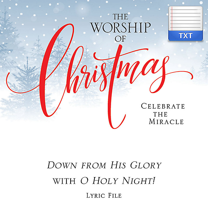 Down from His Glory with O Holy Night! - Downloadable Lyric File