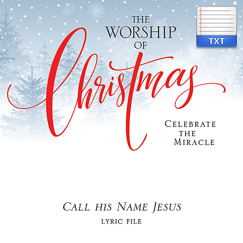 Call His Name Jesus - Downloadable Lyric File