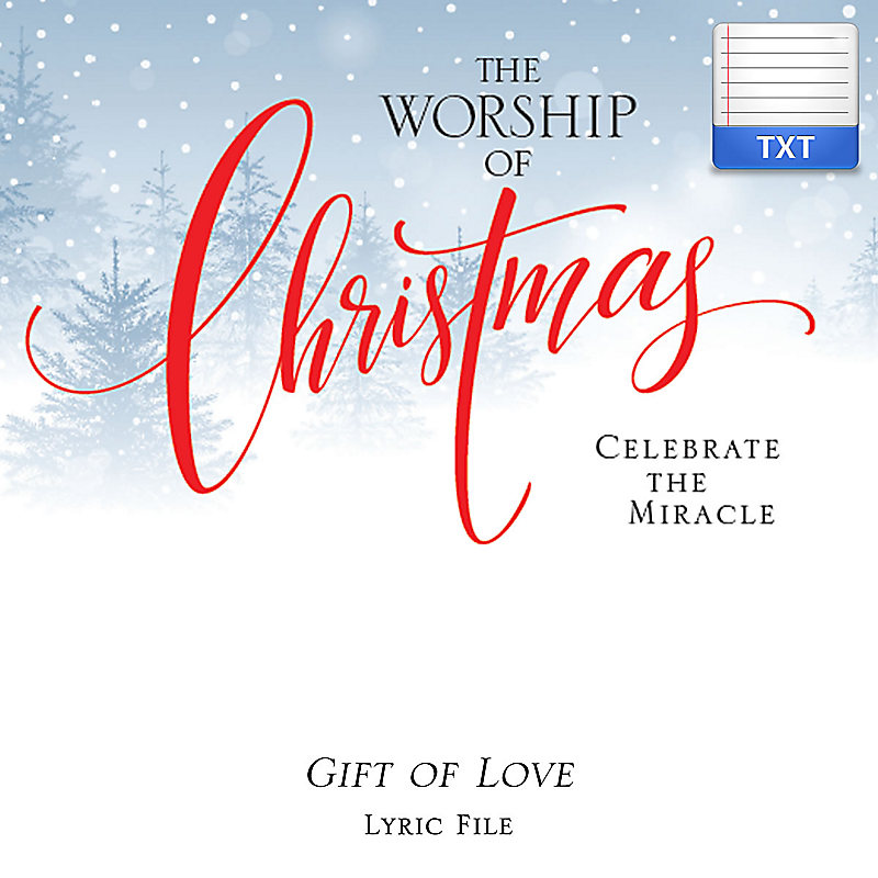Gift of Love - Downloadable Lyric File