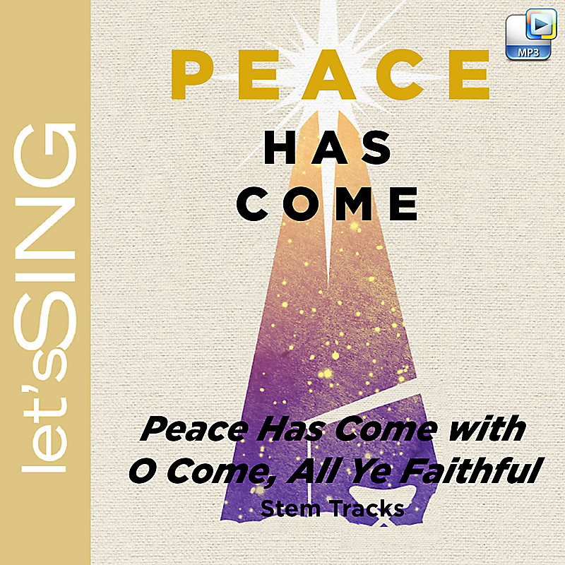 Peace Has Come with O Come, All Ye Faithful - Downloadable Stem Tracks