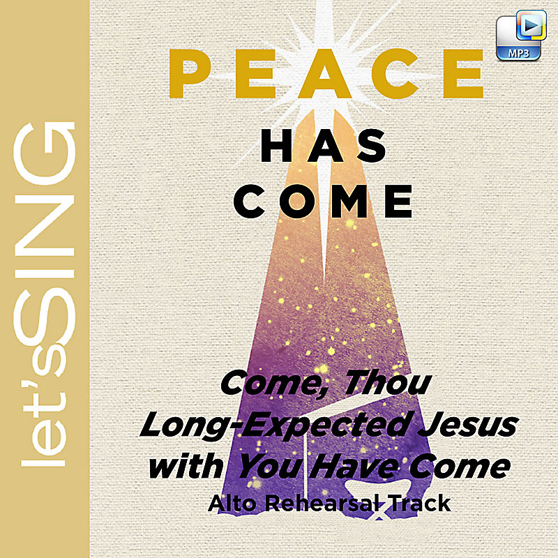 Come, Thou Long-Expected Jesus with You Have Come - Downloadable Alto Rehearsal Track