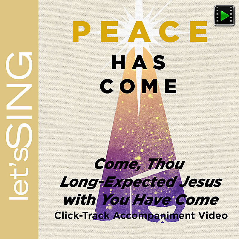 Come, Thou Long-Expected Jesus with You Have Come - Downloadable Click-Track Accompaniment Video