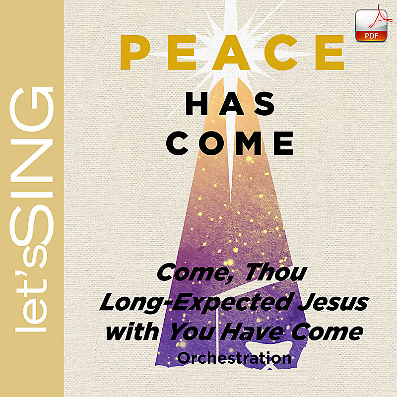 Come, Thou Long-Expected Jesus with You Have Come - Downloadable Orchestration