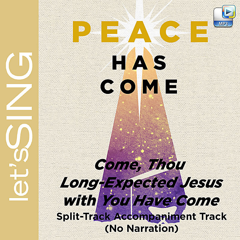 Come, Thou Long-Expected Jesus with You Have Come - Downloadable Split-Track Accompaniment Track (No Narration)