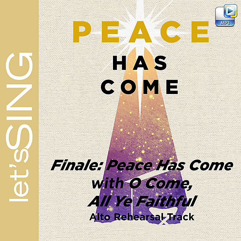 Finale: Peace Has Come with O Come, All Ye Faithful - Downloadable Alto Rehearsal Track