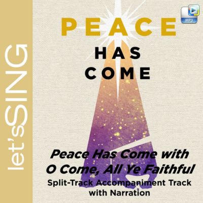 Peace Has Come with O Come, All Ye Faithful - Downloadable Split-Track Accompaniment Track with Narration