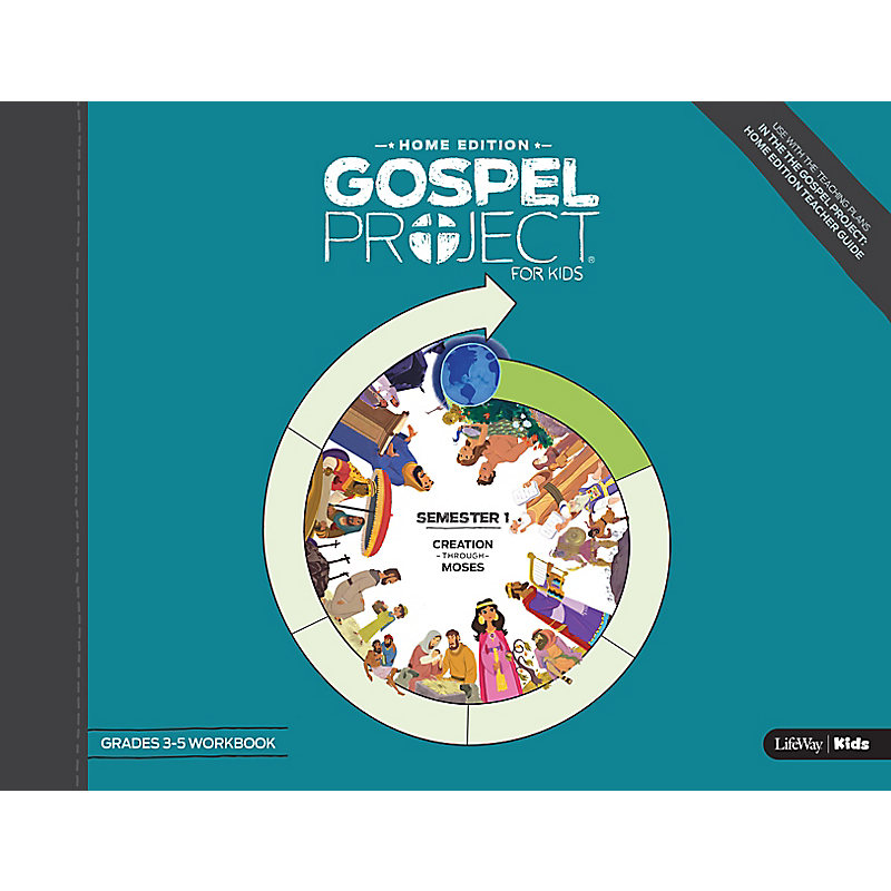 The Gospel Project: Home Edition Grades 3-5 Workbook Semester 1