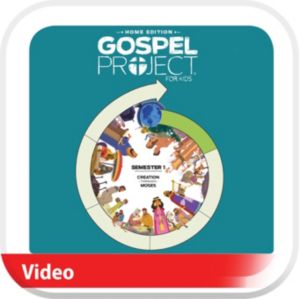 The Gospel Project: Home Edition Digital Bible Story Videos Semester 1
