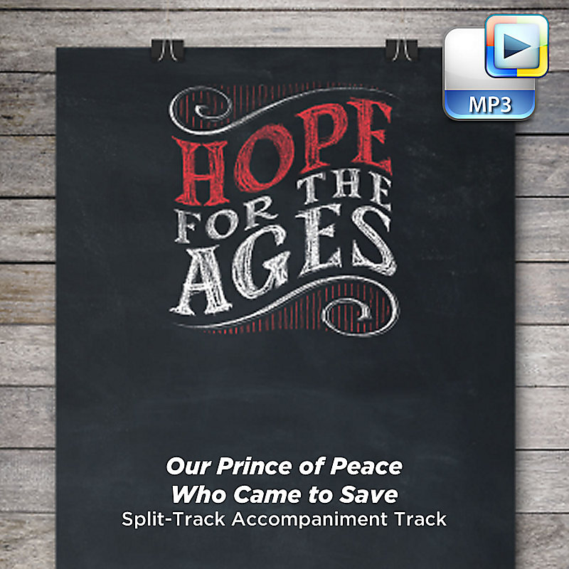 Our Prince of Peace Who Came to Save - Downloadable Split-Track Accompaniment Track