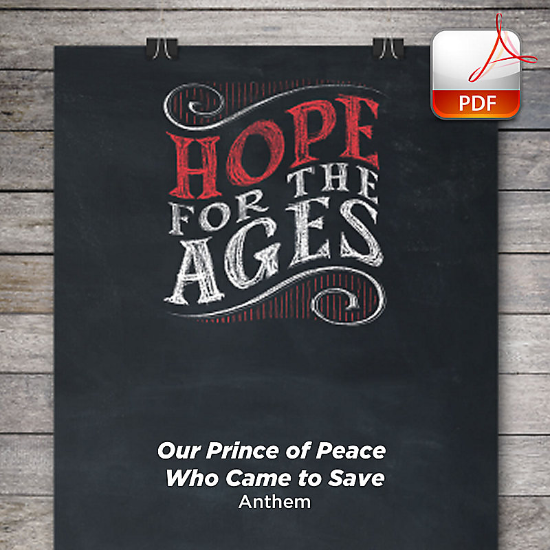 Our Prince of Peace Who Came to Save - Downloadable Anthem (Min. 10)