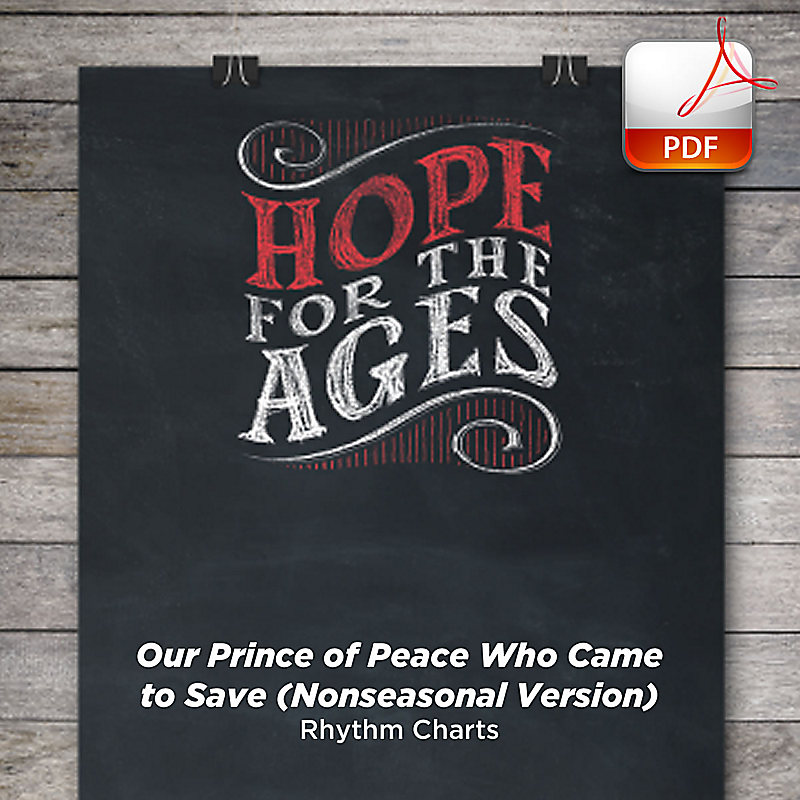 Our Prince of Peace Who Came to Save (Nonseasonal Version) - Downloadable Rhythm Charts