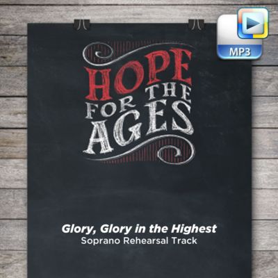 Glory, Glory in the Highest - Downloadable Soprano Rehearsal Track