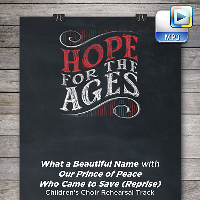 What a Beautiful Name with Our Prince of Peace Who Came to Save (Reprise) - Downloadable Children's Choir Rehearsal Track