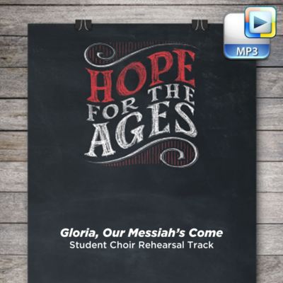 Gloria, Our Messiah's Come - Downloadable Student Choir Rehearsal Track