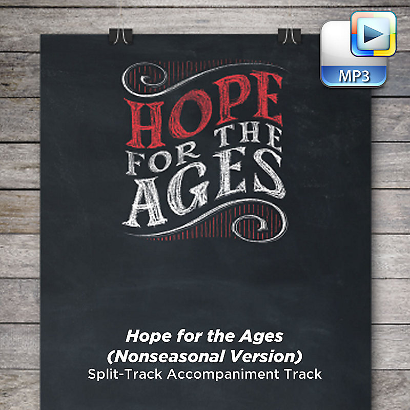 Hope for the Ages (Nonseasonal Version) - Downloadable Split-Track Accompaniment Track