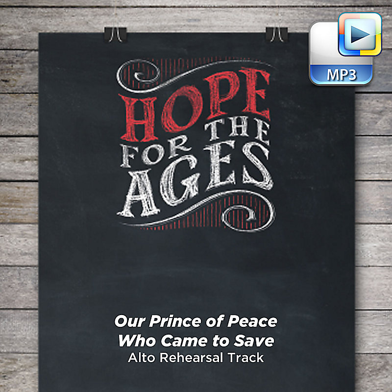 Our Prince of Peace Who Came to Save - Downloadable Alto Rehearsal Track