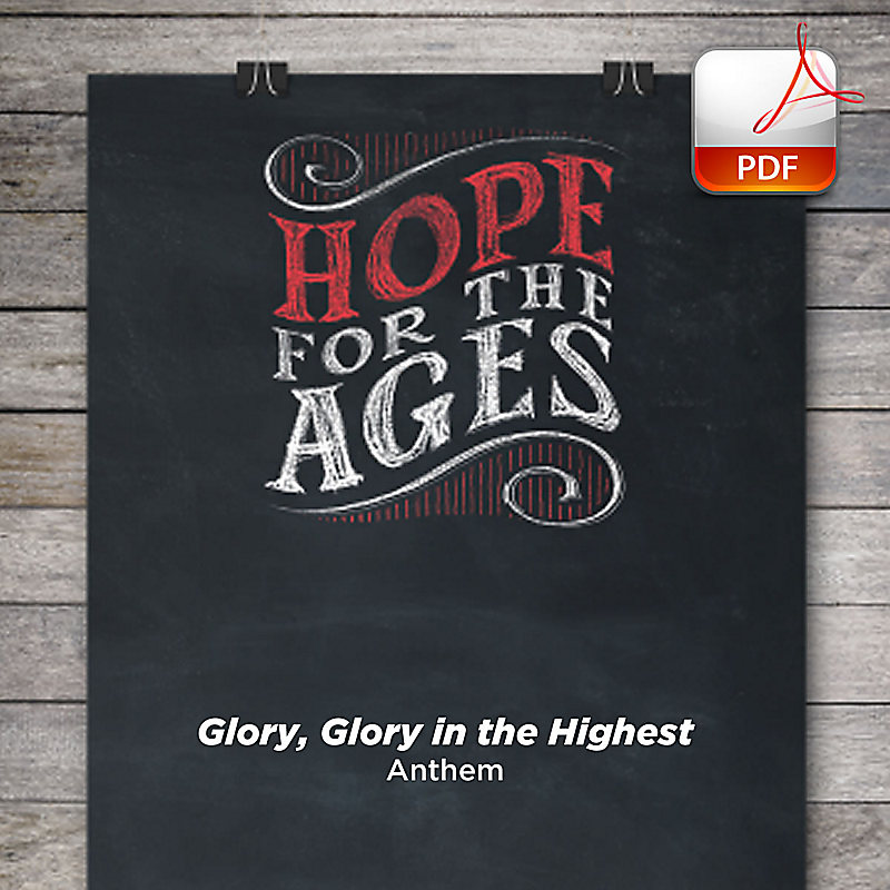 Glory, Glory in the Highest - Downloadable Anthem (Min. 10)