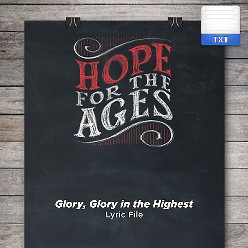 Glory, Glory in the Highest - Downloadable Lyric File