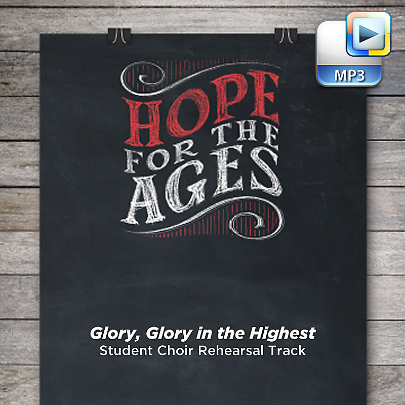 Glory, Glory in the Highest - Downloadable Student Choir Rehearsal Track