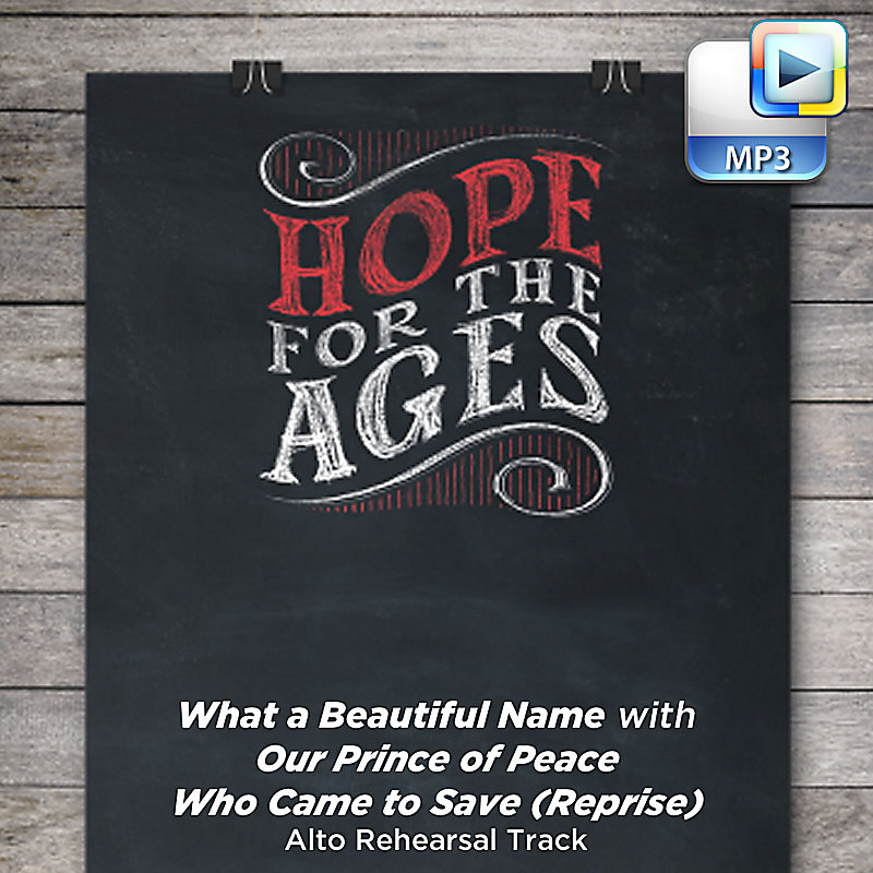 What a Beautiful Name with Our Prince of Peace Who Came to Save (Reprise) - Downloadable Alto Rehearsal Track