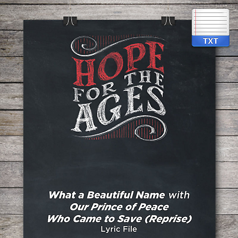 What a Beautiful Name with Our Prince of Peace Who Came to Save (Reprise) - Downloadable Lyric File