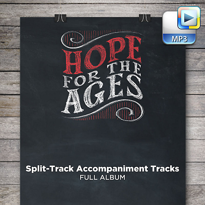 Hope for the Ages - Downloadable Split-Track Accompaniment Tracks (FULL ALBUM)