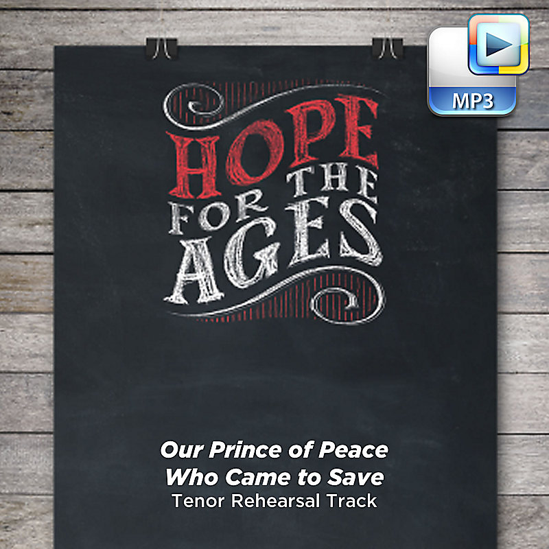 Our Prince of Peace Who Came to Save - Downloadable Tenor Rehearsal Track